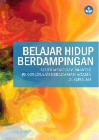 Image of Belajar Hidup Berdampingan: Studi Mengenai Praktik Pengelolaankeragaman Agama Di Sekolah