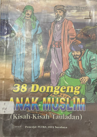 Image of 38 Dongeng Anak Muslim : Kisah-kisah Tauladan