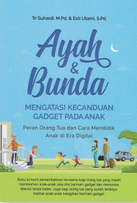 Image of Ayah dan Bunda : Mengatasi Kecanduan Gadget Pada Anak