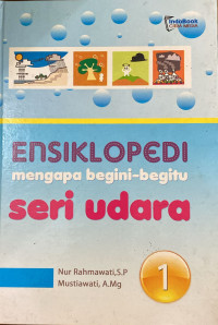 Image of Ensiklopedi : Mengapa Begini-Begitu Seri Udara 1