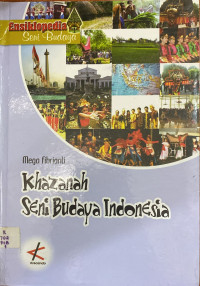 Image of Ensiklopedia Khazanah Seni Budaya Indonesia
