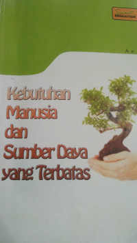 Image of Kebutuhan  Manusia dan Sumber Daya Yang Terbatas