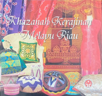 Image of Khazanah Kerajinan Melayu Riau