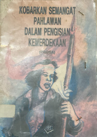 Image of Kobarkan Semangat Pahlawan Dalam Pengisian Kemerdekaan