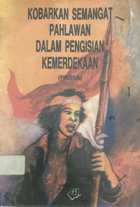 Image of Kobarkan Semangat Pahlawan Dalam Pengisian Kemerdekaan