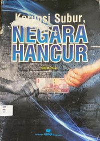 Image of Korupsi Subur, Negara Hancur