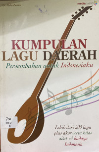 Image of Kumpulan Lagu Daerah : Persembahan untuk Indonesiaku