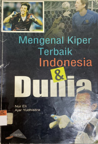 Image of Mengenal Kiper Terbaik Indonesia & Dunia