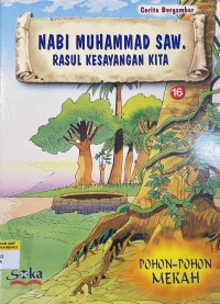 Image of Nabi Muhammad SAW. Rasul Kesayangan Kita (Jilid 16 : Pohon-Pohon Mekah)