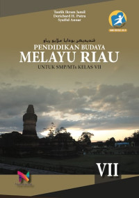 Image of Pendidikan Budaya Melayu Riau Untuk SMP/MTs Kelas VII