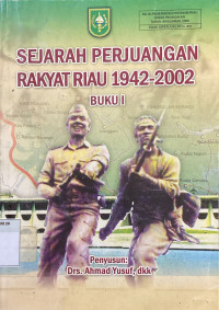 Image of Sejarah Perjuangan Rakyat Riau 1942-2002 Buku I