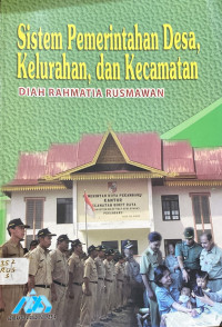 Image of Sistem Pemerintahan Desa, Kelurahan, dan Kecamatan