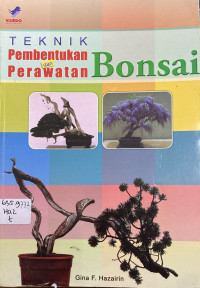 Image of Teknik Pembentukan Dan Perawatan Bonsai